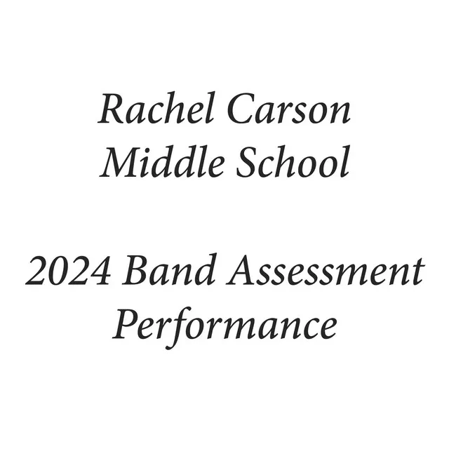 Rachel Carson Middle School 2024 Band Assessment Performance (Live)