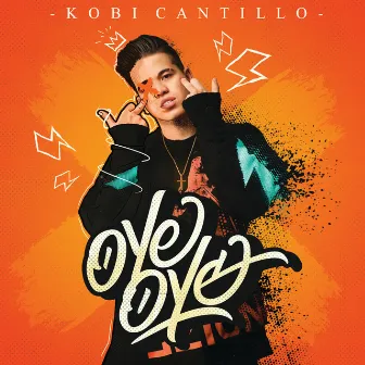 Oye Oye by Kobi Cantillo