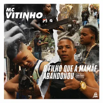 O filho que a mamãe abandonou by Mc Vitinho