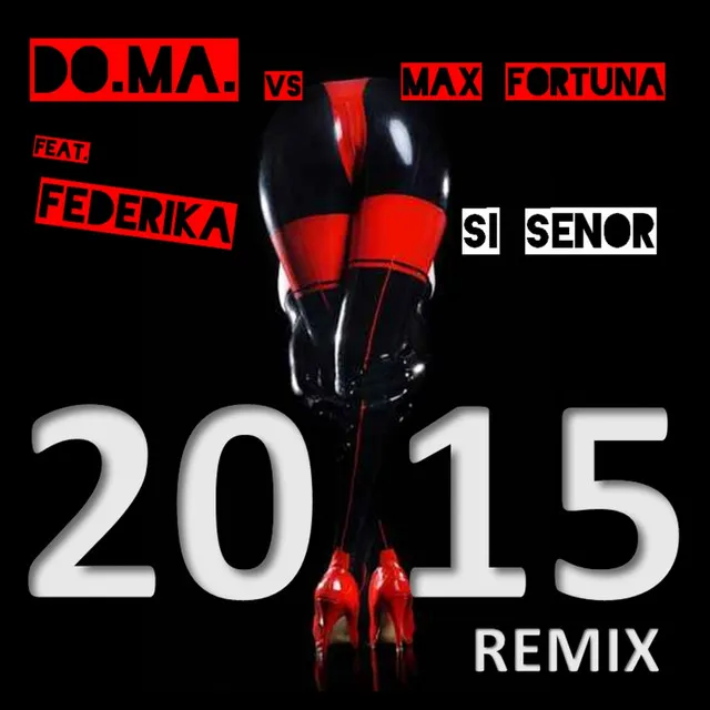 Si Senor (feat. Federika) [2015 Remix]