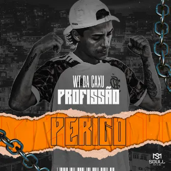 Profissão Perigo by Mc Wt da Caxu