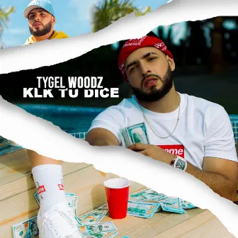 Klk Tu Dice by Tygel Woodz