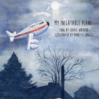 My Inflatable Plane by Cheryl Wheeler