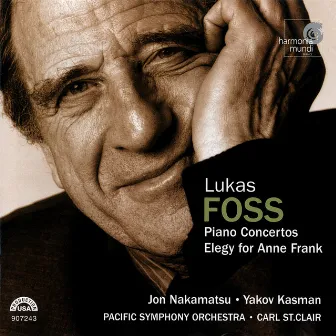 Lukas Foss: Piano Concertos, Elegy for Anne Frank by Pacific Symphony Orchestra