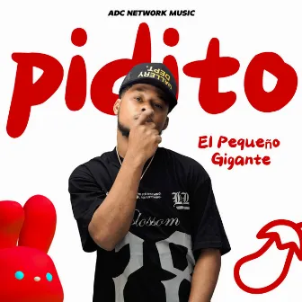 Pidito by El Pequeño Gigante