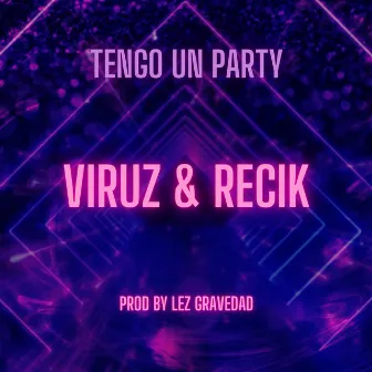 Tengo un Party by Viruz & Recik