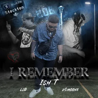 I Remember by Ish T