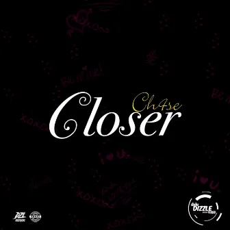 Closer by Ch4se