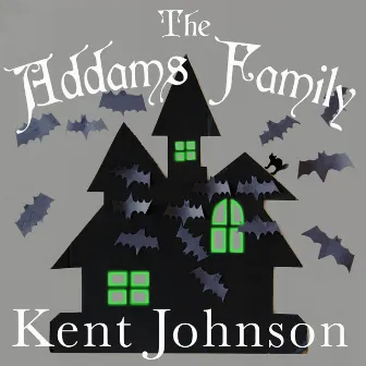 The Addams Family by Kent Johnson