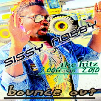 Bounce Out - The Hitz(From 2006 to 2010) by Sissy Nobby