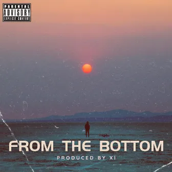 From The Bottom by XI