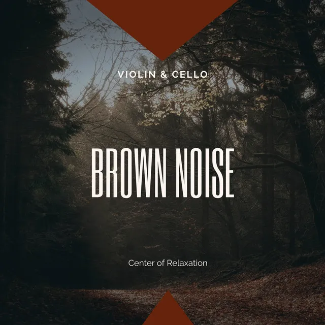 Brown Noise Violin & Cello - Lovely Vibe