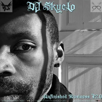 Unfinished Business, Part 2.0 by DJ SkyeLo