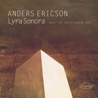 Lyra Sonora: Music for the 12 Course Lute by Anders Ericson