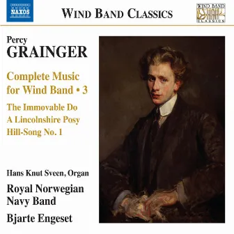 Grainger: Complete Music for Wind Band, Vol. 3 by Kongelige Norske Marines Musikkorps