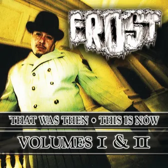 That Was Then This Is Now Volumes I & II by Frost