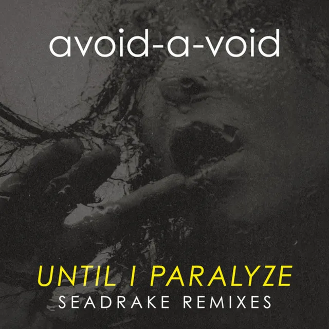 Until I Paralyze - SEADRAKE Remix