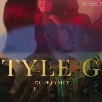 Toute la nuit by Tyle G