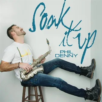 Soak It Up by Phil Denny