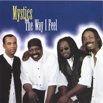 The Way I Feel by Mystics