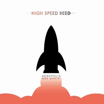 High Speed Reed by Akropolis Reed Quintet