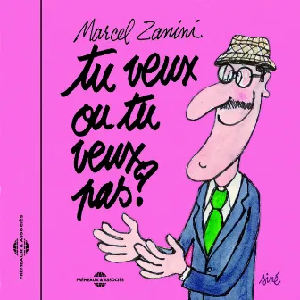 Tu veux ou tu veux pas ? by Marcel Zanini