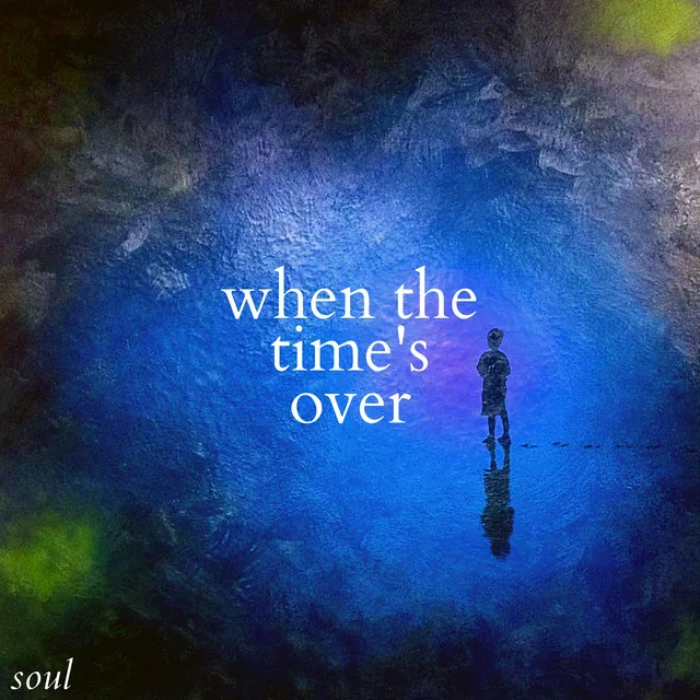 when the time's over