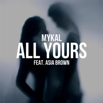 All Yours by Mykal