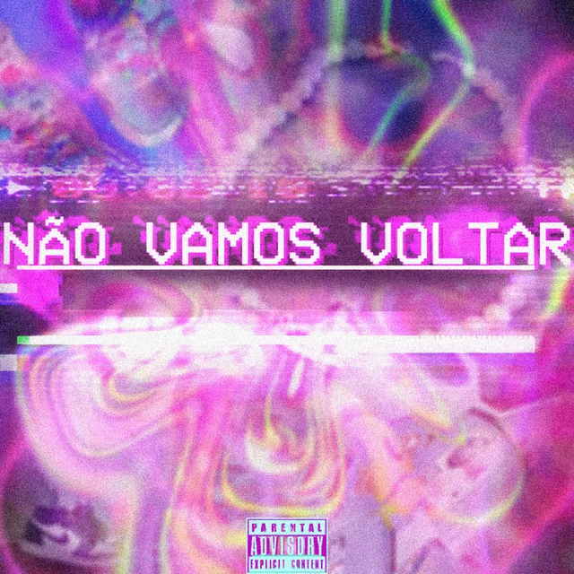 Não Vamos Voltar