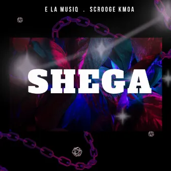 Shega by E La Musiq