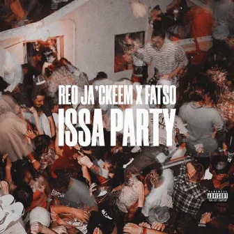 Issa Party by Reo Ja'ckeem