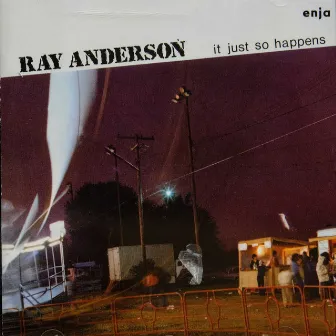 The Enja Heritage Collection: It Just So Happens by Ray Anderson