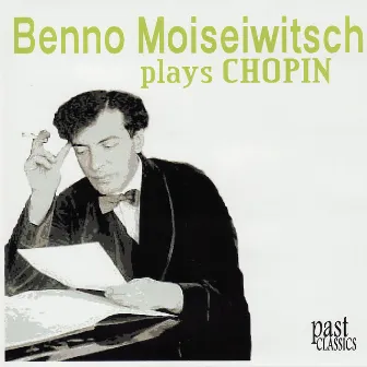 Benno Moiseiwitsch Plays Chopin by Benno Moiseiwitsch