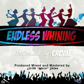 Endless Whining by Crome