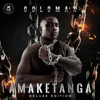 Amaketanga Deluxe Edition by Goldmax