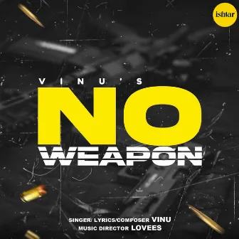 No Weapon by Vinu