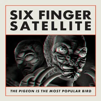 The Pigeon Is The Most Popular Bird (Remastered) by Six Finger Satellite