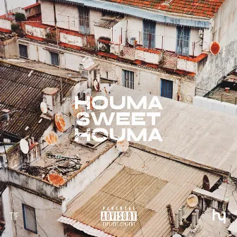 HOUMA SWEET HOUMA by TIF