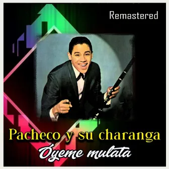 Óyeme mulata (Remastered) by Pacheco Y Su Charanga