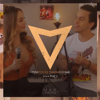 Mini Pocket Show Do M A R - Fase 2 (Ao Vivo) by MAR ABERTO