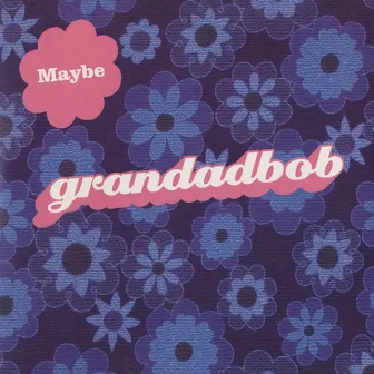 Maybe by Grandadbob