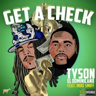 Get A Check by Tyson El Dominicano