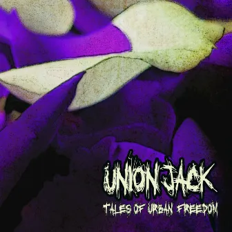 Tales of urban freedom by Union Jack