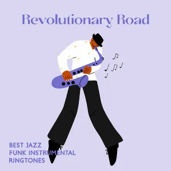 Revolutionary Road – Best Jazz Funk Instrumental Ringtones by Feeling Good Jazz