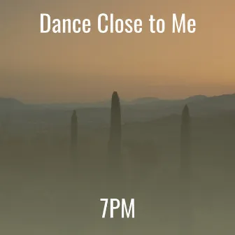 Dance Close to Me by 