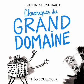 Chroniques du Grand Domaine (Bande originale du court-métrage) by Théo Boulenger