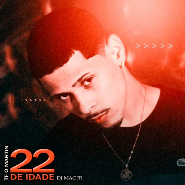 22 de Idade