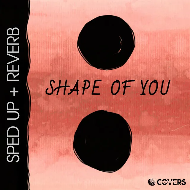 Shape Of You - Sped up + Reverb