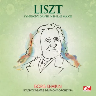 Liszt: Symphony Dante in B-Flat Major (Digitally Remastered) by Bolshoi Theatre Symphony Orchestra