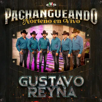 Pachangueando Norteño (En Vivo) by Gustavo Reyna